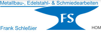 Metallbau-, Edelstahl- & Schmiedearbeiten Frank Schleier